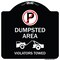 Signmission Dumpster No Parking Dumpster Area Violators Towed Heavy-Gauge Alum Sign, 18" x 18", BW-1818-24120 A-DES-BW-1818-24120 - alternate 1